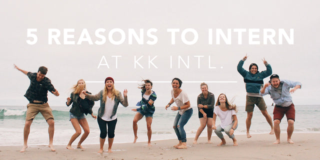 Five Reasons to Intern for KK intl.