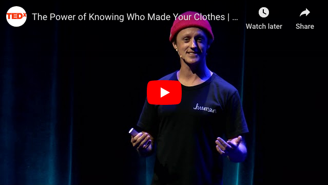 TEDx Talk: "The Power of Knowing Who Made Your Clothes"